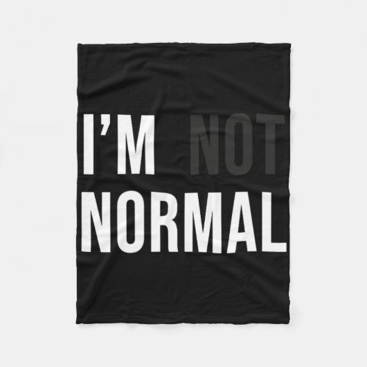 I'm Not Normal Uni-adults Black Modern Funny Casua Fleece Deken (Voorkant)