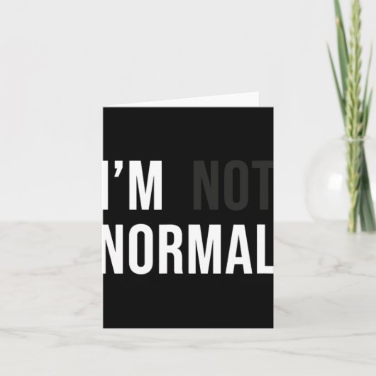 I'm Not Normal Uni-adults Black Modern Funny Casua Kaart (Voorkant)