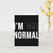 I'm Not Normal Uni-adults Black Modern Funny Casua Kaart (Gele Bloem)