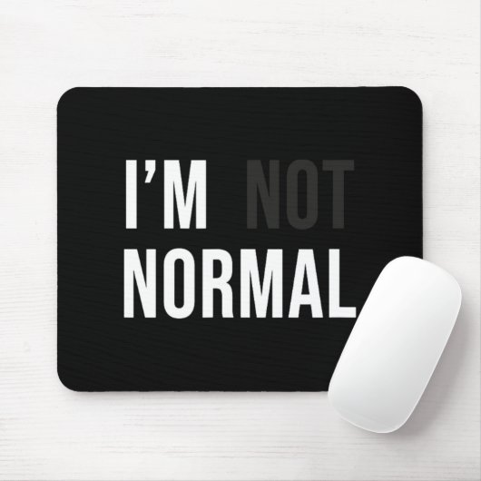 I'm Not Normal Uni-adults Black Modern Funny Casua Muismat (Met muis)