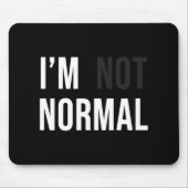 I'm Not Normal Uni-adults Black Modern Funny Casua Muismat (Voorkant)