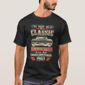 I'm Not Old I'm A Classic 1961 Car 65th Birthday T-shirt (Voorkant)