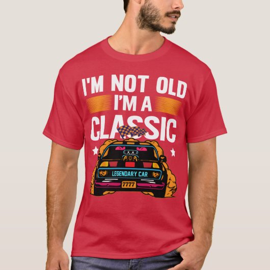Im Not Old Im a Classic Muscle Car retro T-shirt (Voorkant)