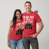 Im Not Old Im a Classic Muscle Car retro T-shirt (Unisex)