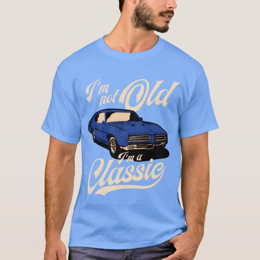 IM Not Old IM A Muscle Car friend T-shirt (Voorkant)