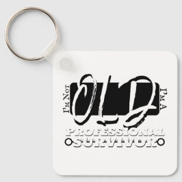 I'm Not Old, I'm A Professional Survivor Sleutelhanger