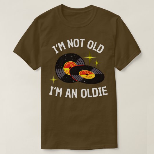 Im not Old Im an Oldie grappige Vinyl Music Day T-shirt (Design voorkant)