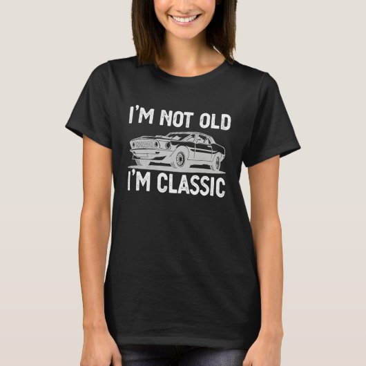 I'm Not Old I'm Classic  Dads Grandpa  Graphic  2 T-shirt (Voorkant)