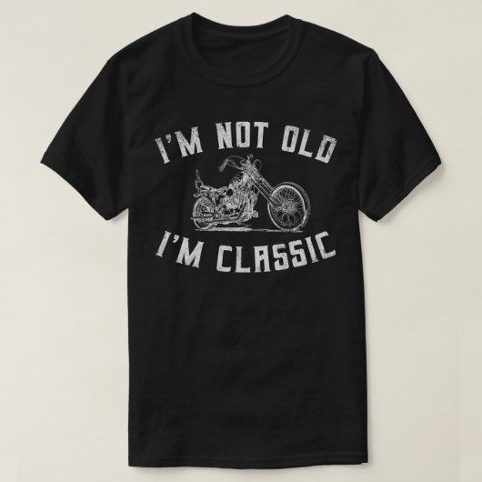 I'm Not Old I'm Classic Funny Motorcycle Biker Gra T-shirt (Design voorkant)