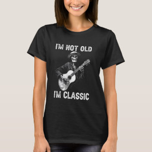 I'm Not Old I'm Classic Gitarist Verjaardag voor G T-shirt