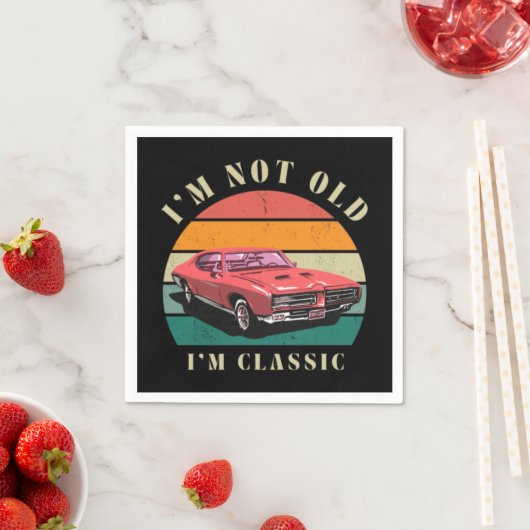 I'm not old, I'm classic napkins Servet (Insitu)