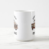 I'M NOT OLD I'M CLASSIC rusty pickup truck beast Koffiemok (Center)