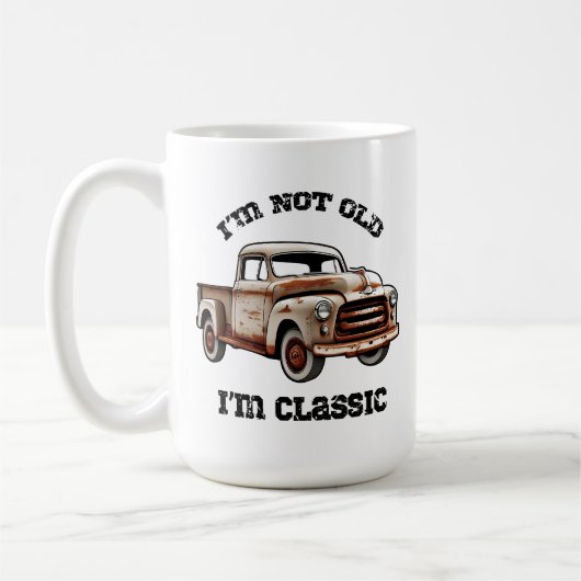 I'M NOT OLD I'M CLASSIC rusty pickup truck beast Koffiemok (Links)