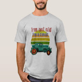 I'm not old I'm classic T-shirt (Voorkant)