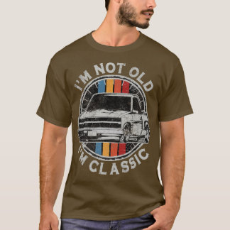 I'm Not Old I'm Classic Vintage Pickup Truck T-shirt