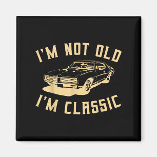 IM Not Old IM Clic Funny Car Graphic - Mannen en W Magneet