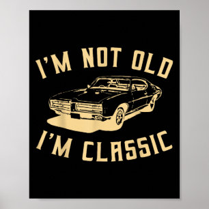 IM Not Old IM Clic Funny Car Graphic - Mannen en W Poster