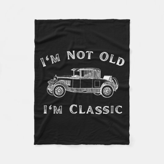 I'm Not Old I'm Clic Funny Car Quote Retro Vehicle Fleece Deken (Voorkant)