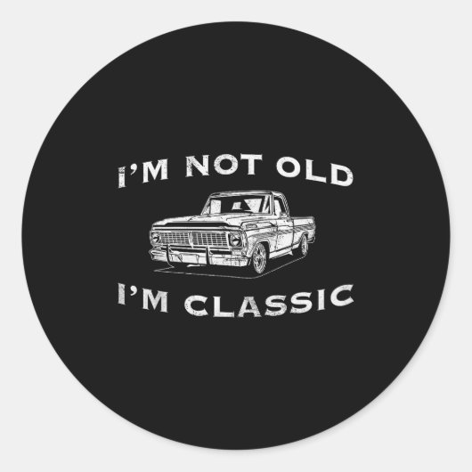 I'm Not Old I'm Clic Funny Clic Truck Car Graphic Ronde Sticker (Voorkant)