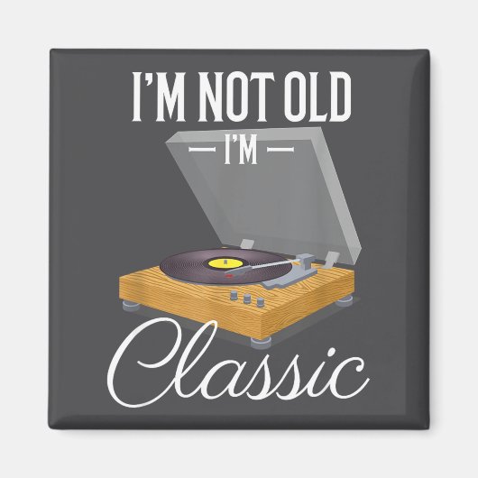 I'm Not Old I'm Clic Funny Vinyl Record Player Men Magneet (Voorkant)