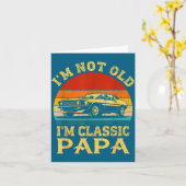 I'm Not Old I'm Clic Papa Funny Car Grandpa Quote  Kaart (Gele Bloem)