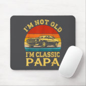 I'm Not Old I'm Clic Papa Funny Car Grandpa Quote  Muismat (Met muis)