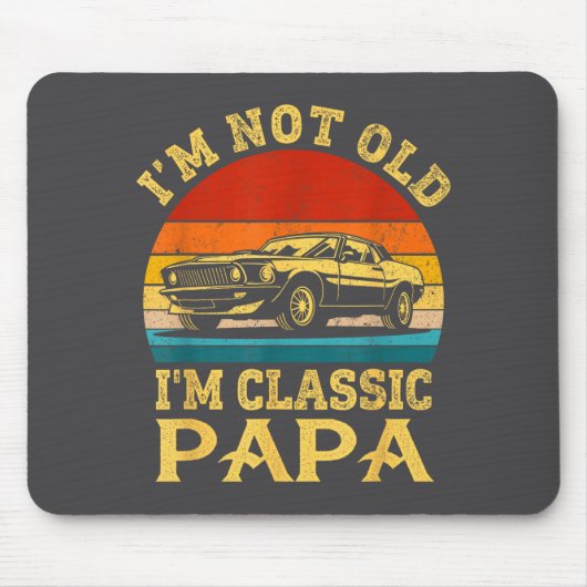 I'm Not Old I'm Clic Papa Funny Car Grandpa Quote  Muismat (Voorkant)
