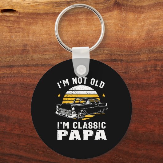 I'm Not Old I'm Clic Papa Funny Muscle Car Hot Rod Sleutelhanger (Voorkant)