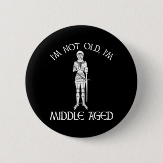 I'm Not Old - I'm Middle Aged Ronde Button 5,7 Cm