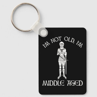 I'm Not Old - I'm Middle Aged Sleutelhanger