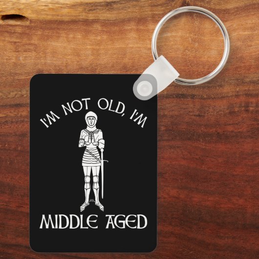 I'm Not Old - I'm Middle Aged Sleutelhanger (Achterkant)