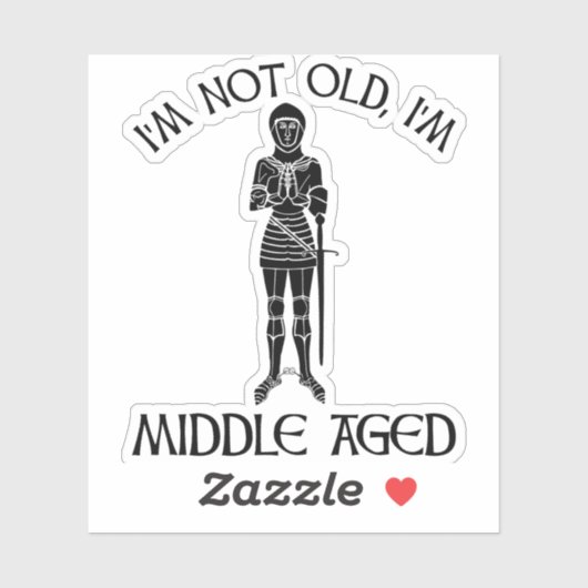 I'm Not Old - I'm Middle Aged Sticker (Vel)