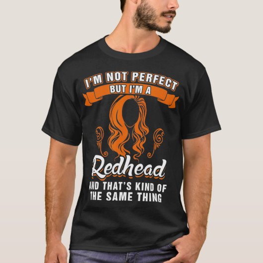 Im Not Perfect but Im a Redhead Funny Redhead _3 T-shirt (Voorkant)