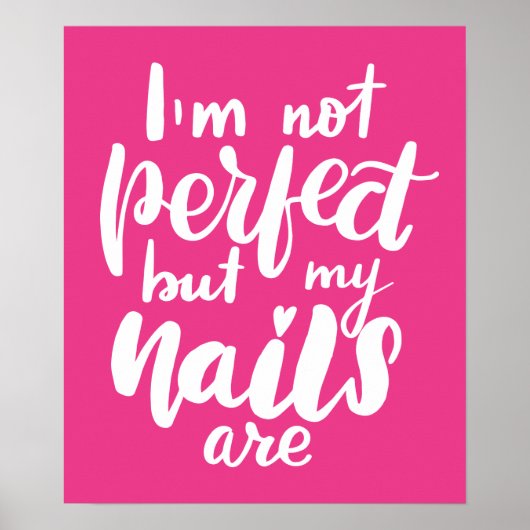 I'm Not Perfect But My Nails Are Poster (Voorkant)