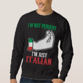 I'm not pervert I'm just Italian Italy Vaffanculo Trui (Voorkant)