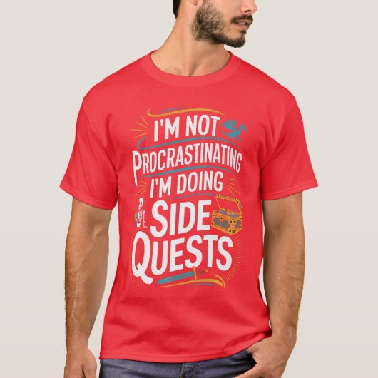 Im Not Procrastinating Funny Side Quests Gamer Pre T-shirt (Voorkant)