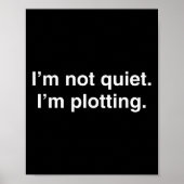 I'm Not Quiet I'm Plotting Funny Introvert Poster (Voorkant)