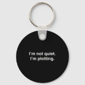 I'm Not Quiet I'm Plotting Funny Introvert  Sleutelhanger (Voorkant)
