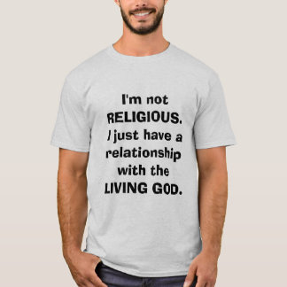I'm Not Religious John 3:16 T-shirt