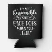 I'm not Responsible for what my face Does Funny Blikjeskoeler (Voorkant)