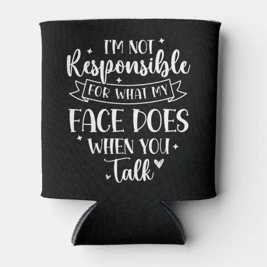 I'm not Responsible for what my face Does Funny Blikjeskoeler (Voorkant)