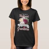 I'm Not Retied I'm A Professional Grandma Flower R T-shirt (Voorkant)
