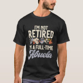 Im Not Retired Im A Full Time Abuela T-shirt (Voorkant)