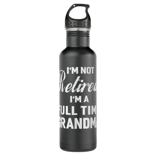 I'm Not Retired, I'm a Full Time Grandma Funny Wom Waterfles (Voorkant)