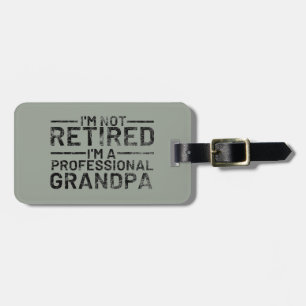 I'm Not Retired I'm A Professional Grandpa Bagagelabel