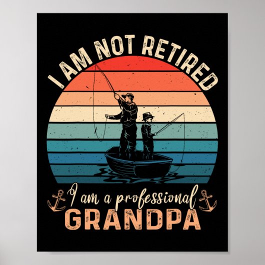 Im Not Retired Im A Professional Grandpa Fathers D Poster (Voorkant)