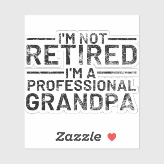 I'm Not Retired I'm A Professional Grandpa Sticker (Vel)