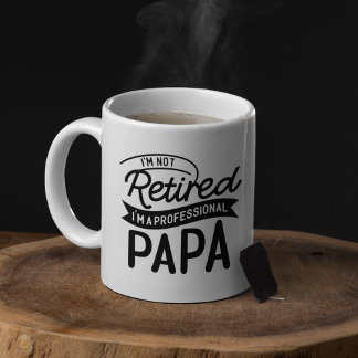 I'm Not Retired I'm a Professional Papa Koffiemok