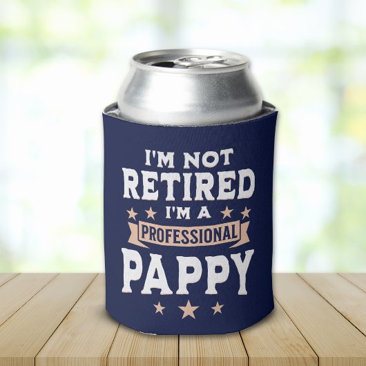 I'm not Retired I'm a Professional Pappy, Grandpa  Blikjeskoeler