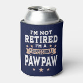 I'm not Retired I'm a Professional Pawpaw, Funny Blikjeskoeler (Blikje Voorkant)